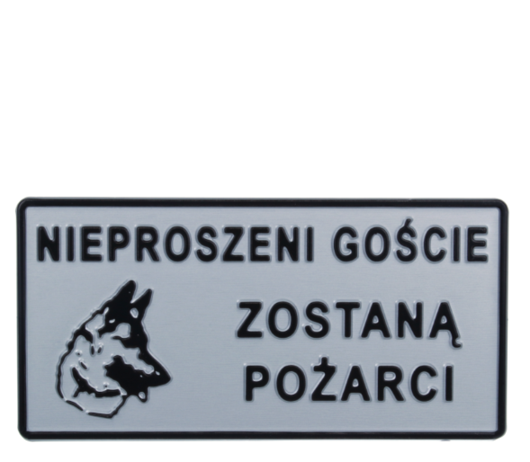 TABLICZKA ALUMINIOWA DUŻA "NIEPROSZENI GOŚCIE ZOSTANĄ POŻARCI"